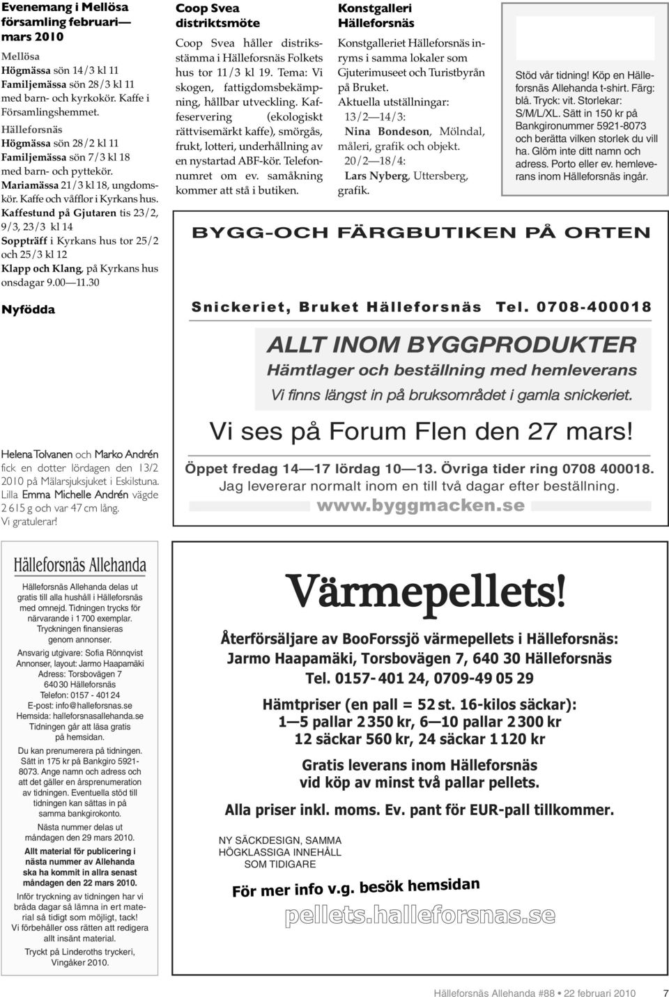 Kaffestund på Gjutaren tis 232, 93, 233 l 14 Soppträff i Kyrans hus tor 252 och 253 l 12 Klapp och Klan, på Kyrans hus onsdaar 9.00 11.