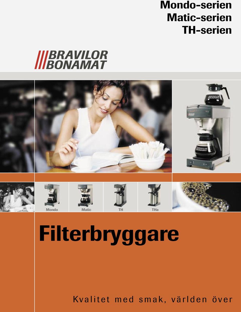 Filterbryggare Kv a l i t e t