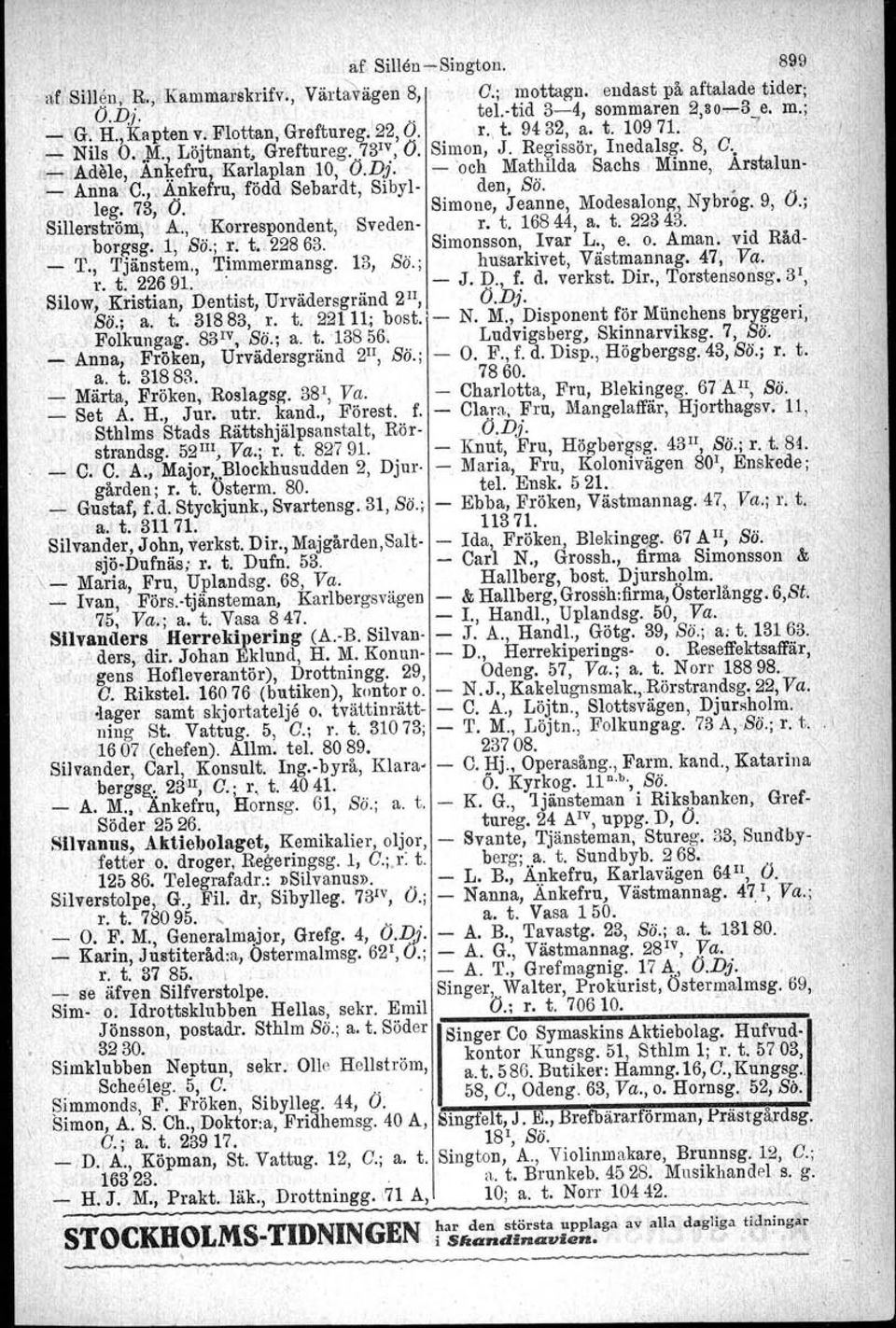 - 'och Mathilda Sachs Minne, Ar~talun- _ Anna,C."Ankefru" född Sebardt, Sibyl-. den, Sä. ' "\, J leg. 73, O., ' SImone, Jeanne, Modesalong, Nybrog. 9, O.; Sillerström; A., I Korrespondent,, Sveden- r.