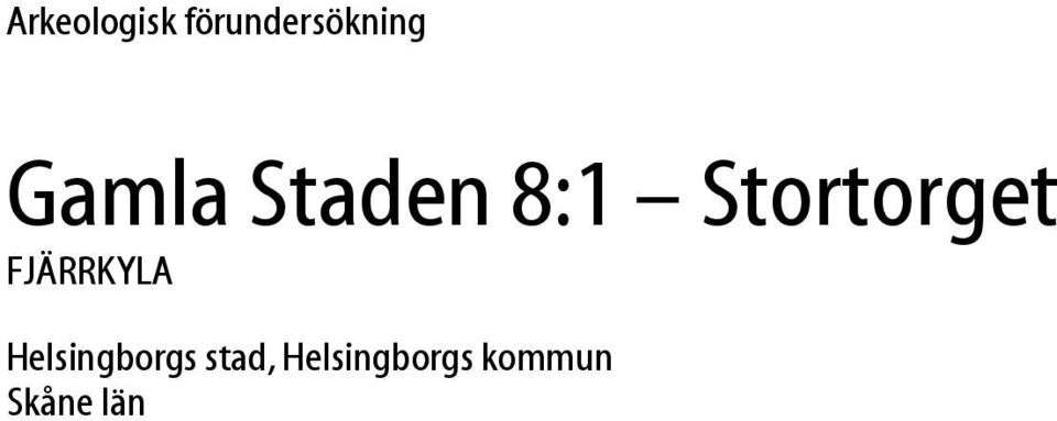 FJÄRRKYLA Helsingborgs stad,