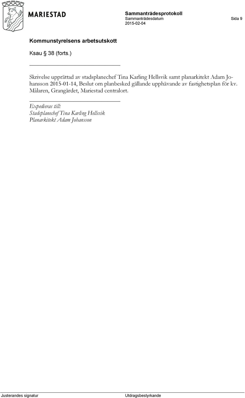 Adam Johansson 2015-01-14, Beslut om planbesked gällande upphävande av