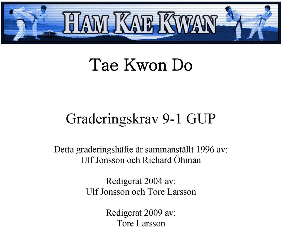Jonsson och Richard Öhman Redigerat 2004 av: