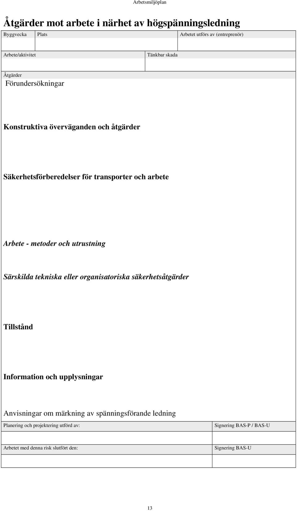 arbete Arbete - metoder och utrustning Särskilda tekniska eller organisatoriska