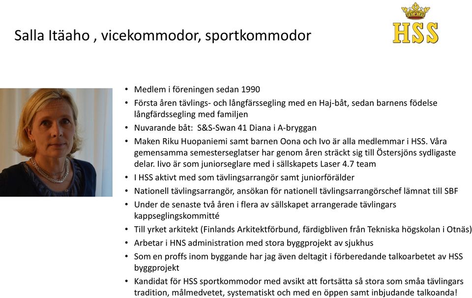 Iivo är som juniorseglare med i sällskapets Laser 4.