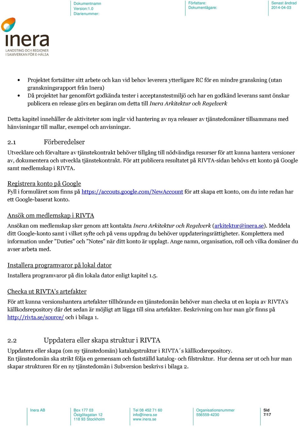 hantering av nya releaser av tjänstedomäner tillsammans med hänvisningar till mallar, exempel och anvisningar. 2.