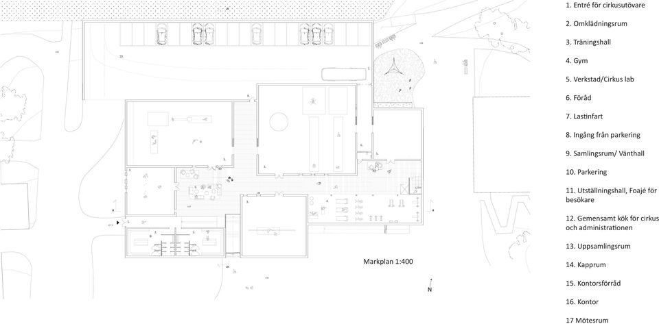 Lastinfart 8. Ingång från parkering 9. Samlingsrum/ Vänthall 10. Parkering 11.