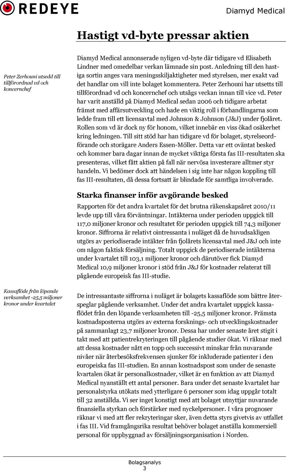 Peter Zerhouni har utsetts till tillförordnad vd och koncernchef och utsågs veckan innan till vice vd.