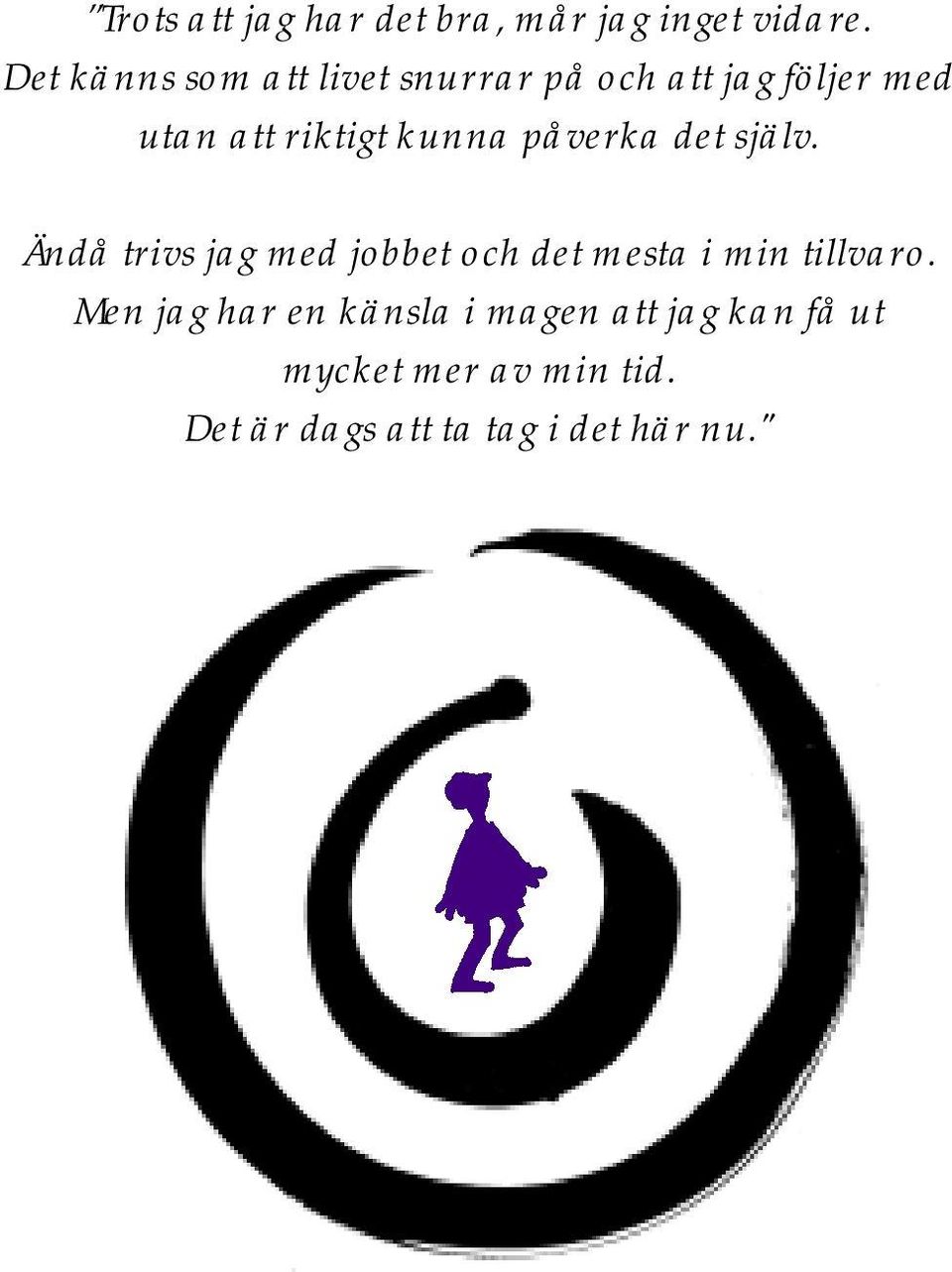 kunna påverka det själv.