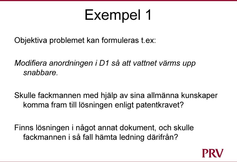 Skulle fackmannen med hjälp av sina allmänna kunskaper komma fram till