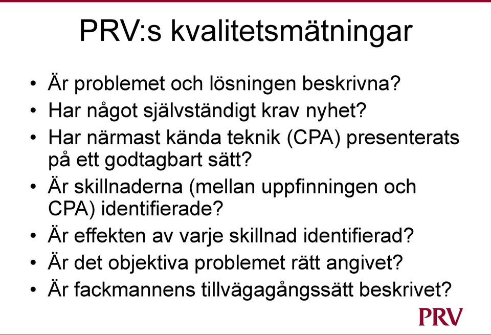 Har närmast kända teknik (CPA) presenterats på ett godtagbart sätt?