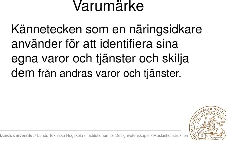 identifiera sina egna varor och