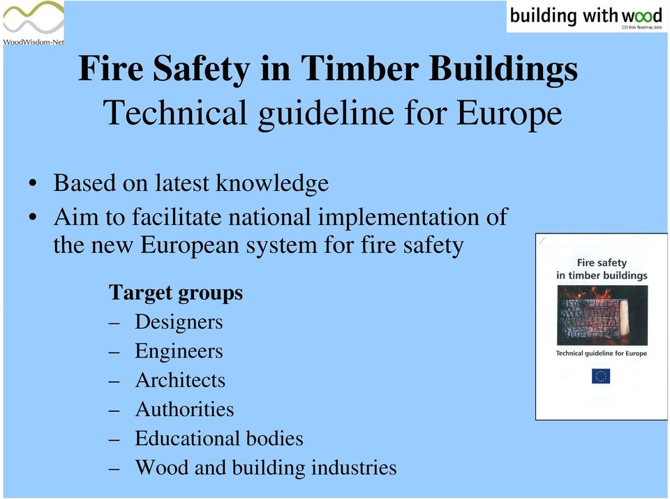 new European system for fire safety Target groups Designers Engineers