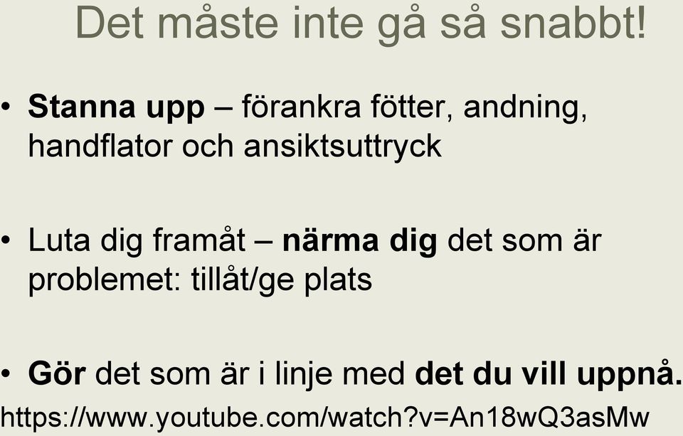 ansiktsuttryck Luta dig framåt närma dig det som är problemet: