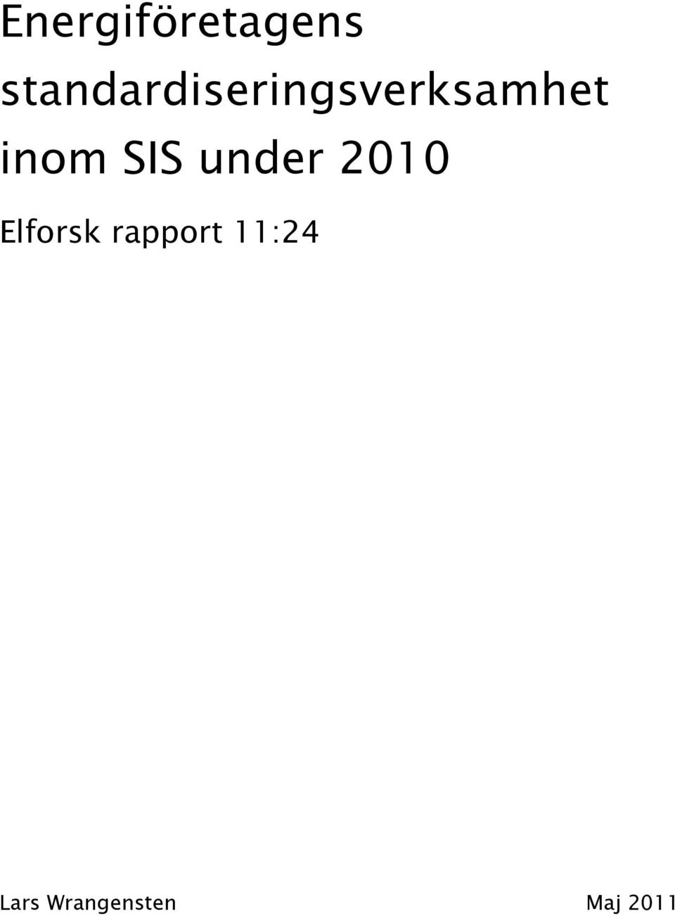 inom SIS under 2010 Elforsk