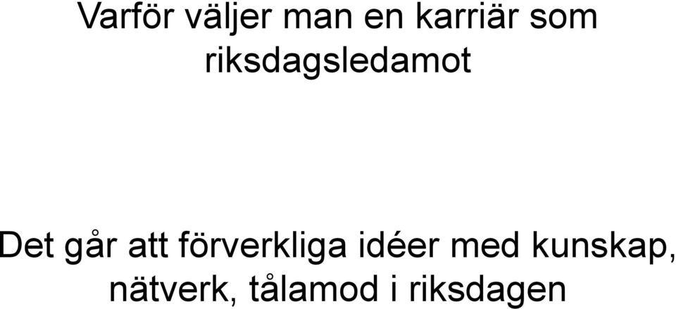 att förverkliga idéer med