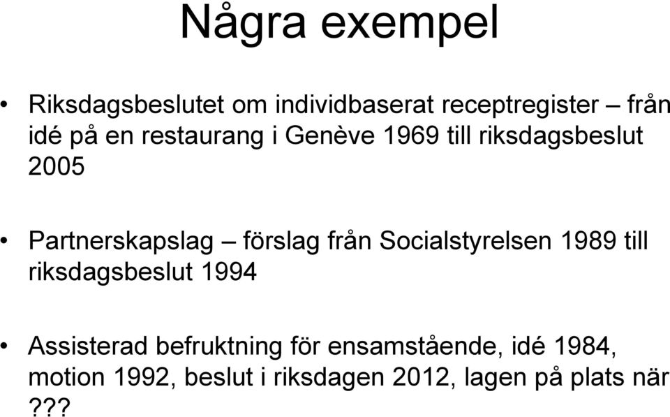 Socialstyrelsen 1989 till riksdagsbeslut 1994 Assisterad befruktning för