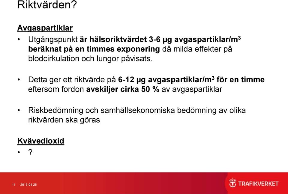 exponering då milda effekter på blodcirkulation och lungor påvisats.