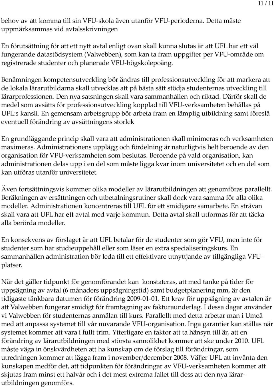 uppgifter per VFU-område om registrerade studenter och planerade VFU-högskolepoäng.