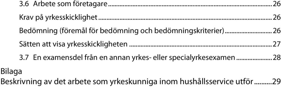 .. 26 Sätten att visa yrkesskickligheten... 27 3.