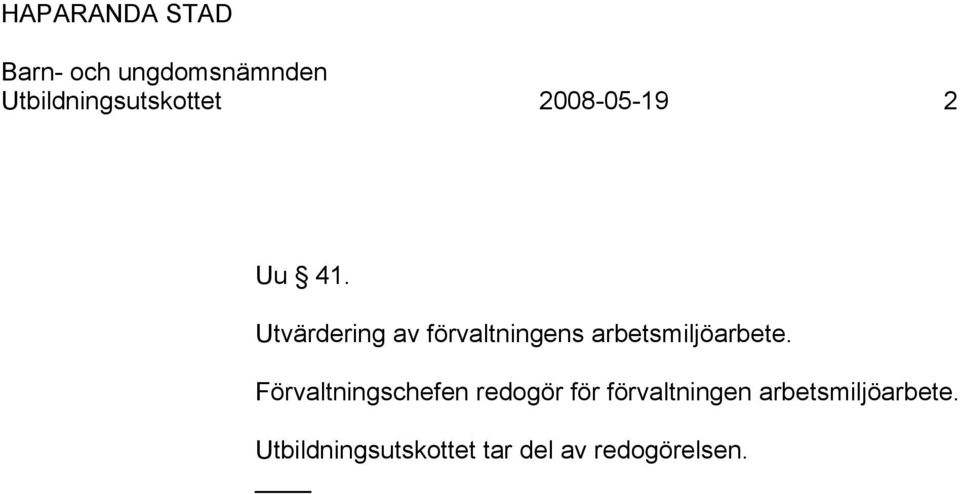 Förvaltningschefen redogör för förvaltningen