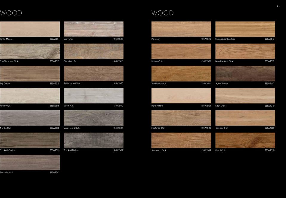 SS5W2651 White Oak SS5W2548 White Ash SS5W2540 Pale Maple SS5W2501 Eden Oak SS5W1010 Nordic Oak SS5W2550 Weathered Oak SS5W2524 Featured