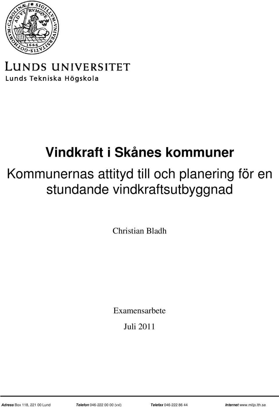 Bladh Examensarbete Juli 2011 Adress Box 118, 221 00 Lund