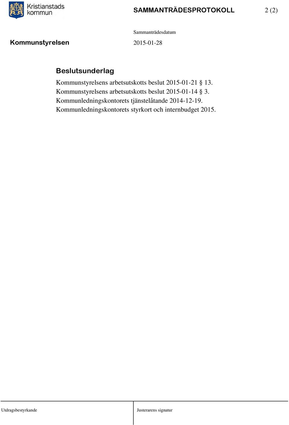 Kommunstyrelsens arbetsutskotts beslut 2015-01-14 3.