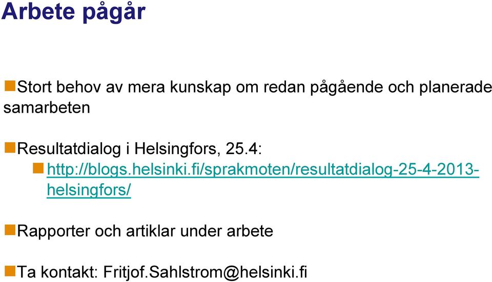 4: http://blogs.helsinki.