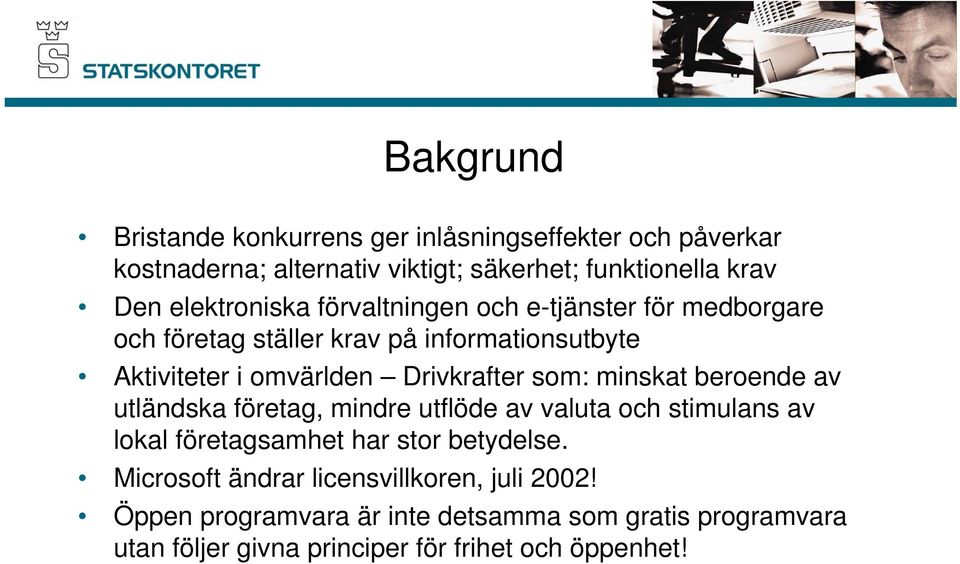 Drivkrafter som: minskat beroende av utländska företag, mindre utflöde av valuta och stimulans av lokal företagsamhet har stor betydelse.