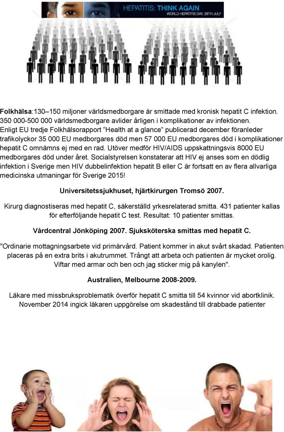 rad. Utöver medför HIV/AIDS uppskattningsvis 8000 EU medborgares död under året.
