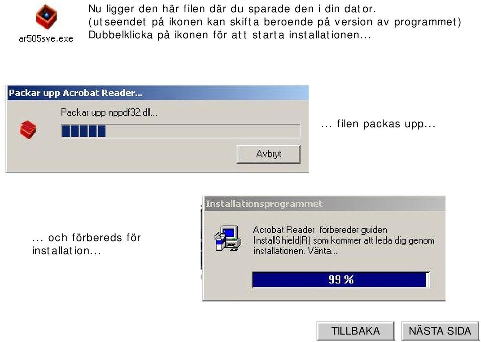 programmet ) Dubbelklicka på ikonen för at t st art a inst