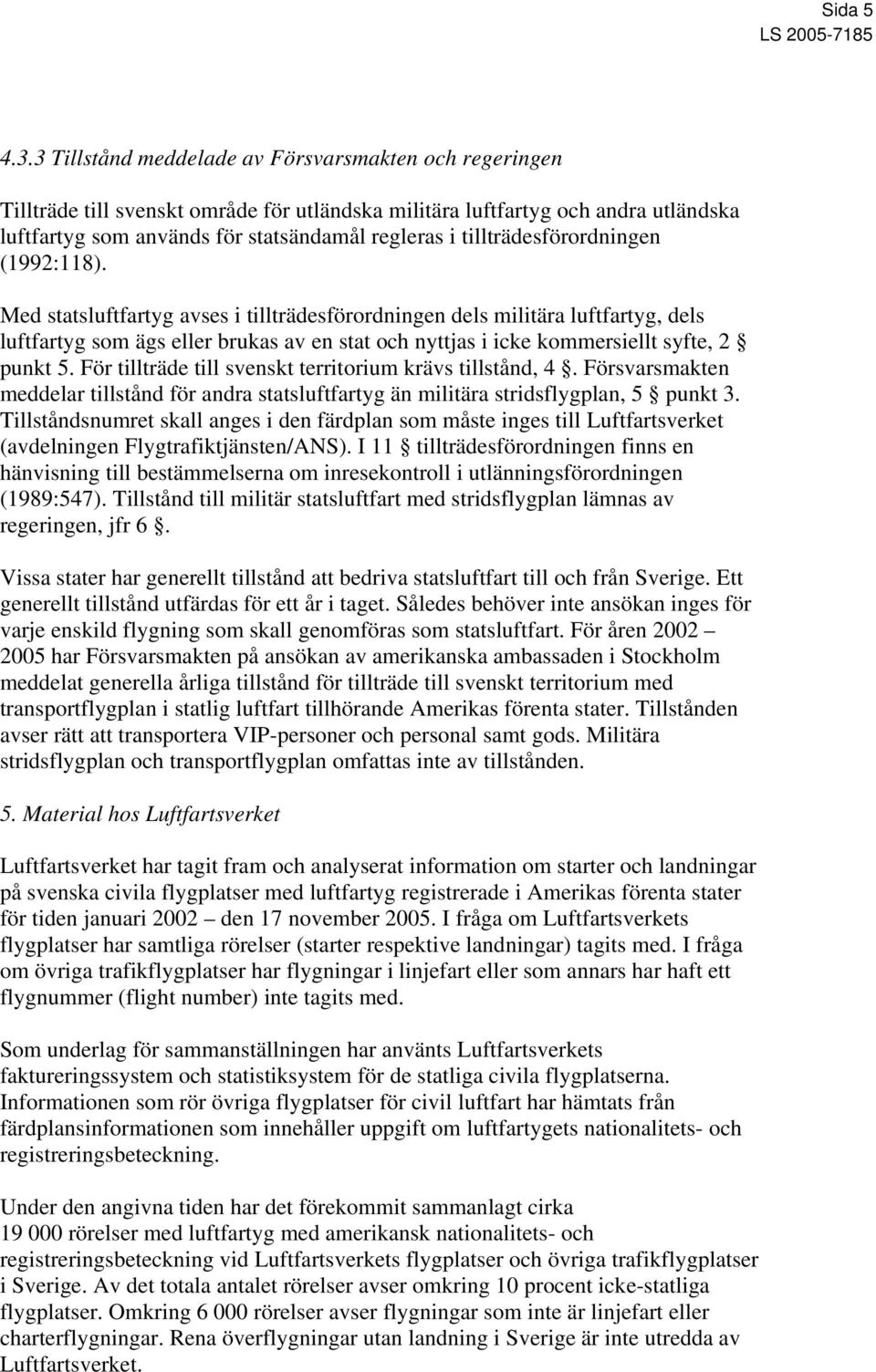 tillträdesförordningen (1992:118).