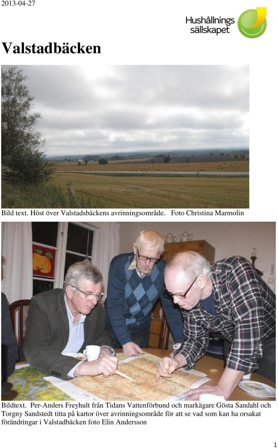 Per-Anders Freyhult från Tidans Vattenförbund och markägare Gösta Sandahl och