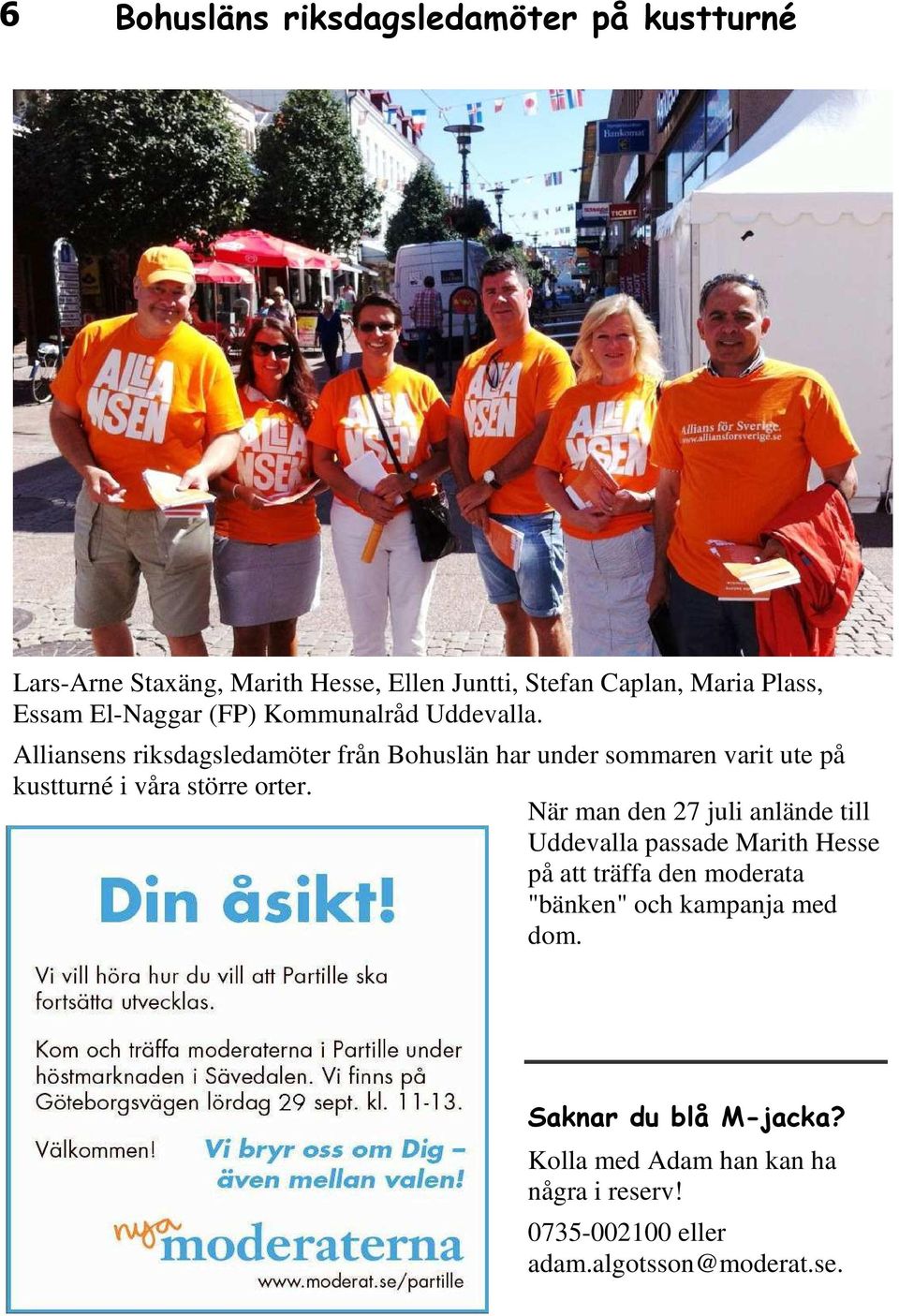 Alliansens riksdagsledamöter från Bohuslän har under sommaren varit ute på kustturné i våra större orter.