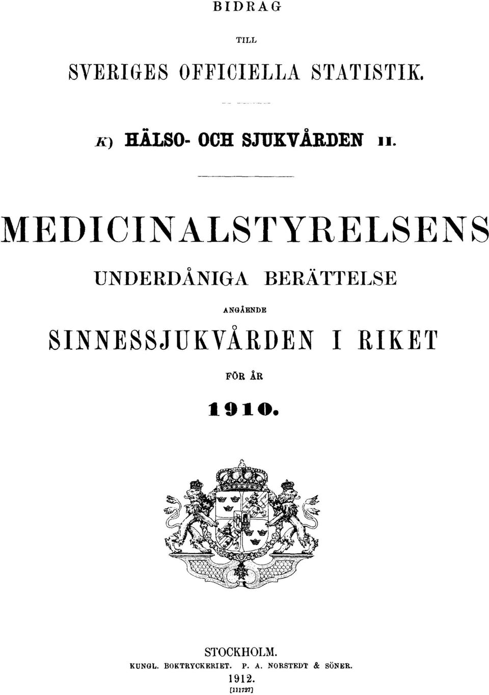 MEDICINALSTYRELSENS UNDERDÅNIGA BERÄTTELSE ANGÅENDE