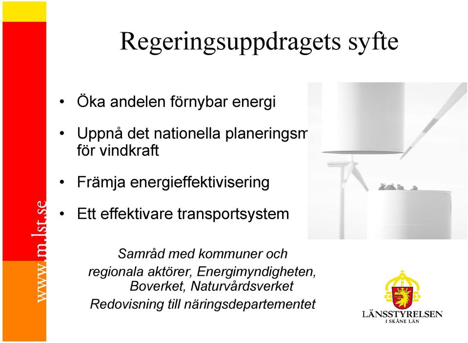 Ett effektivare transportsystem Samråd med kommuner och regionala