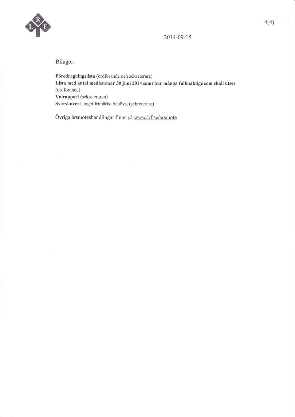 skall utses (ordftirande) Valrapport (sekreteraren) Svarskuvert, inget