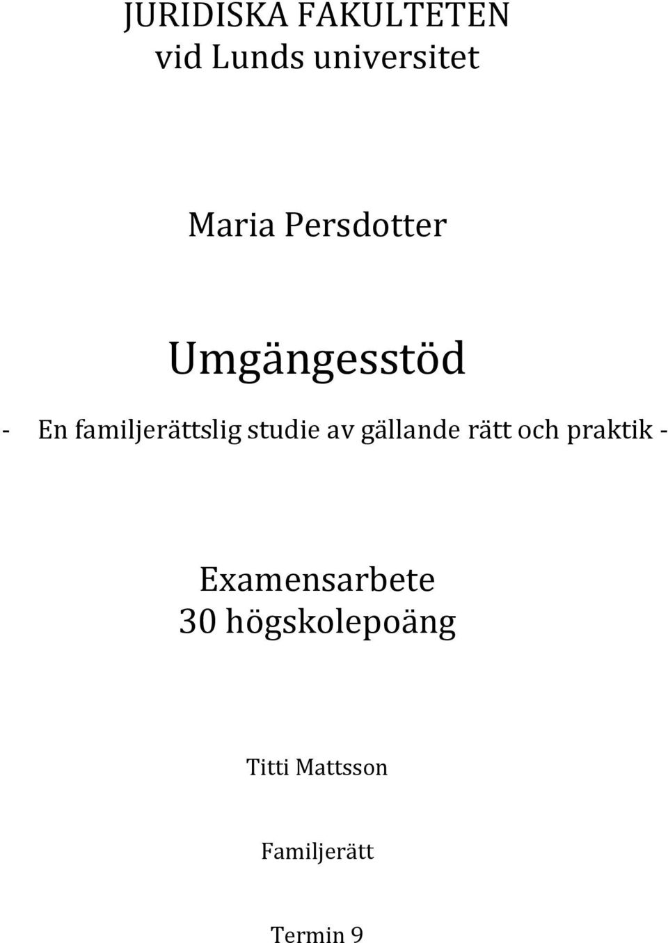 studie av gällande rätt och praktik -