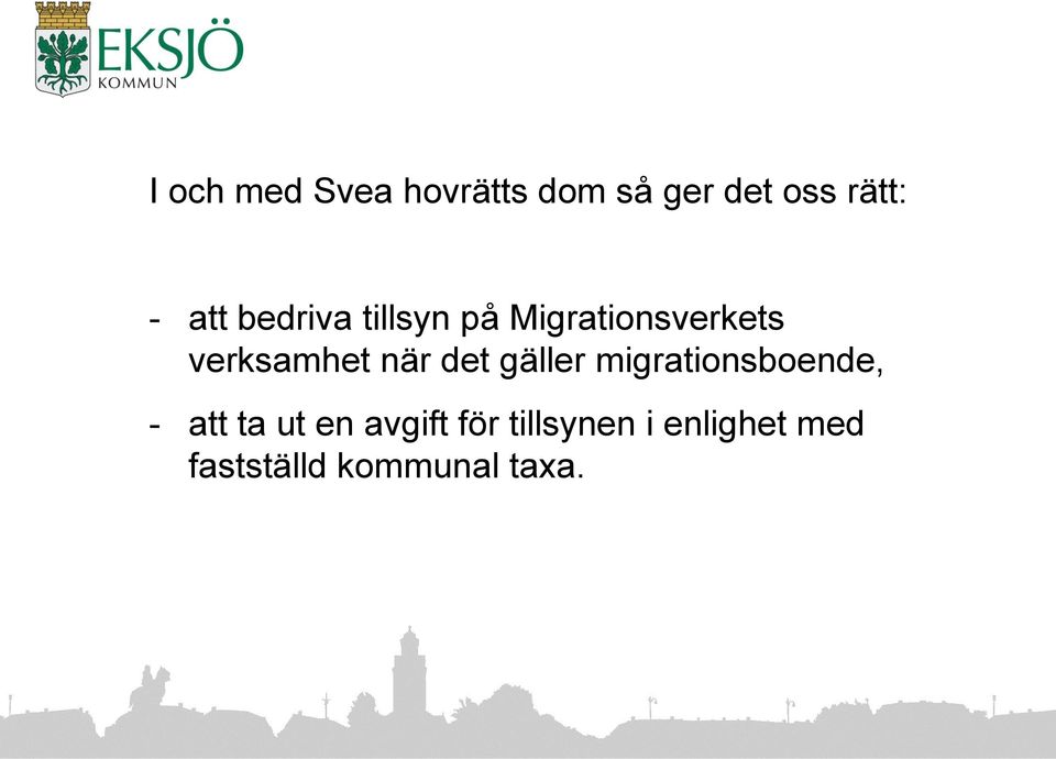 när det gäller migrationsboende, - att ta ut en