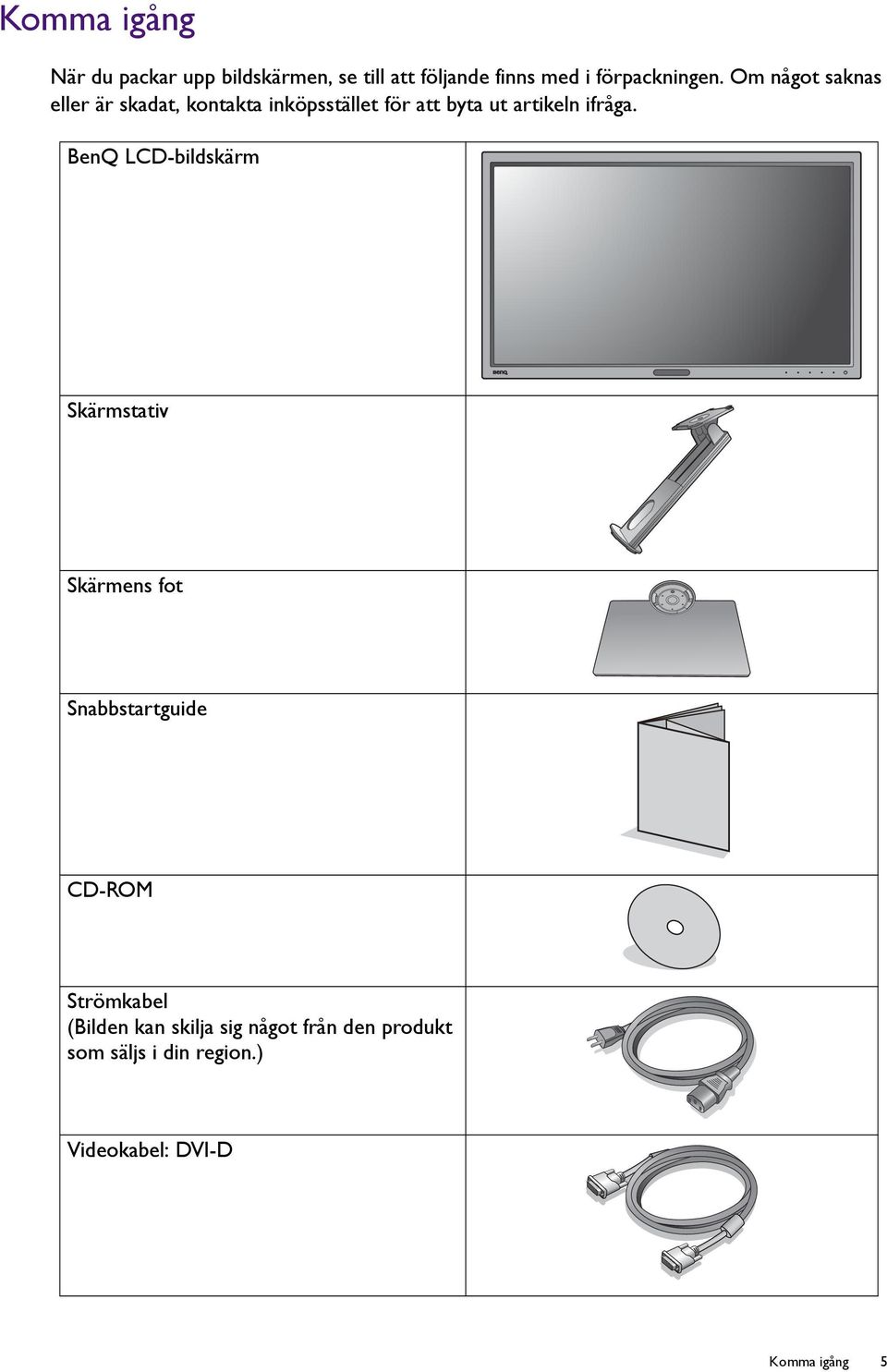 BenQ LCD-bildskärm Skärmstativ Skärmens fot Snabbstartguide CD-ROM Strömkabel (Bilden kan