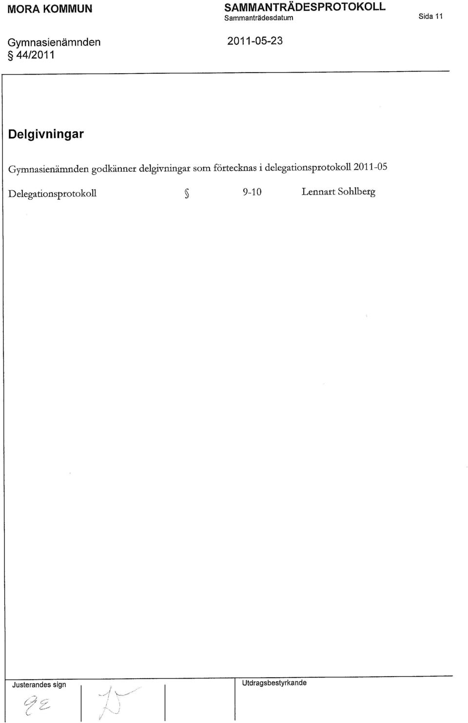 godkänner delgivningar som förtecknas i