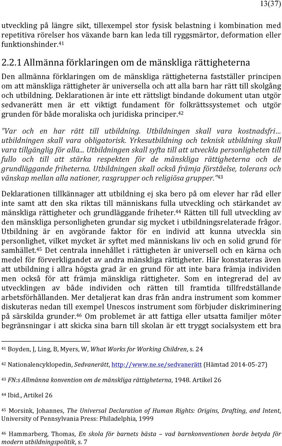 rätt till skolgång och utbildning.
