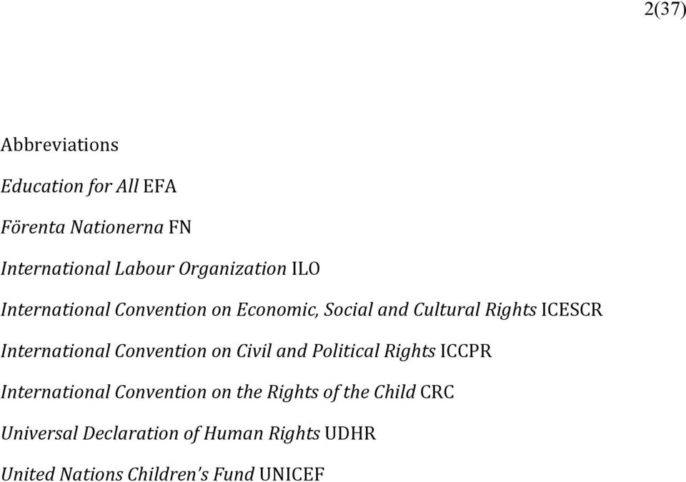 International Convention on Civil and Political Rights ICCPR International Convention on the
