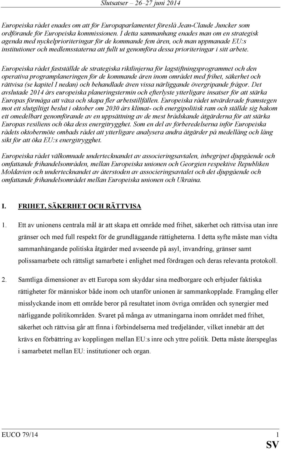 prioriteringar i sitt arbete.