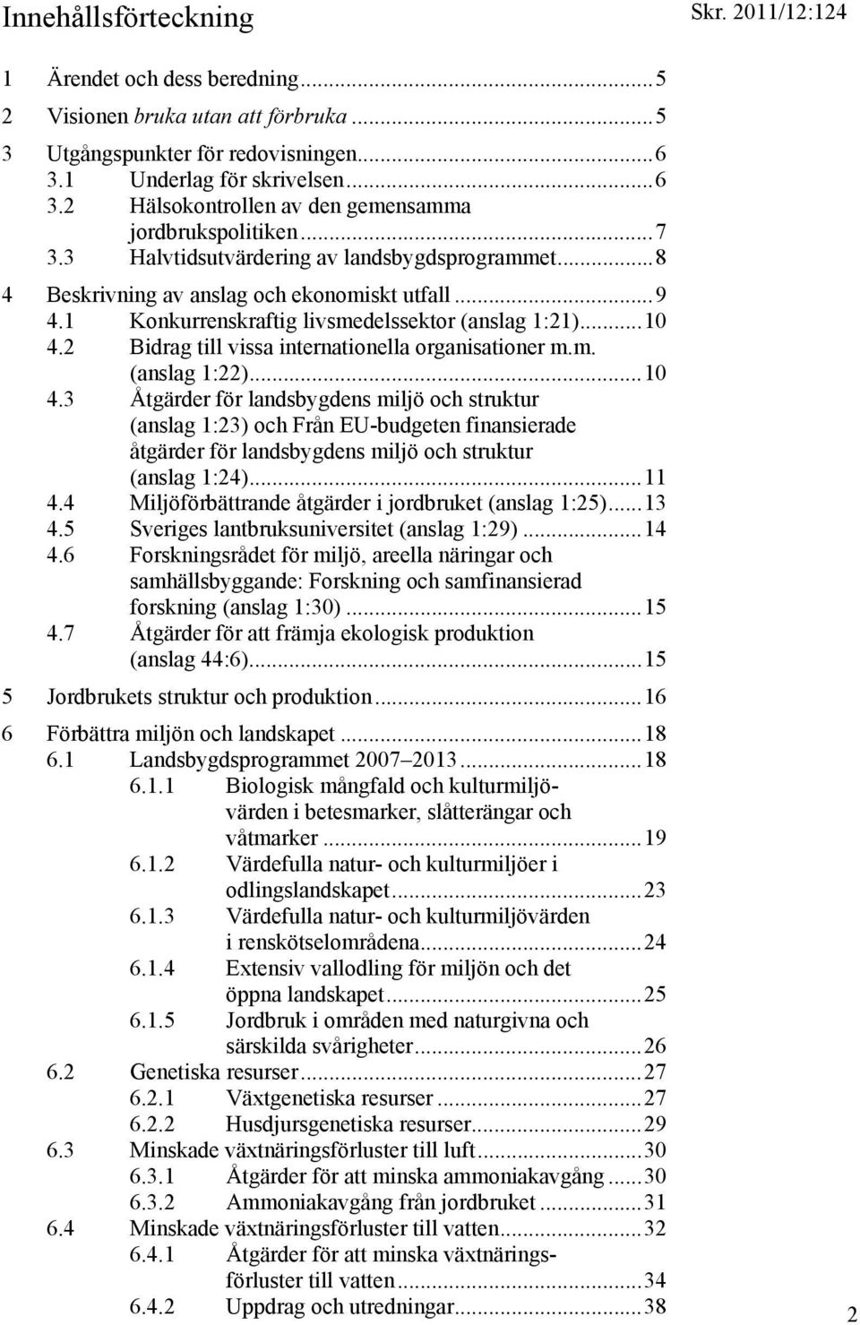 2 Bidrag till vissa internationella organisationer m.m. (anslag 1:22)... 10 4.