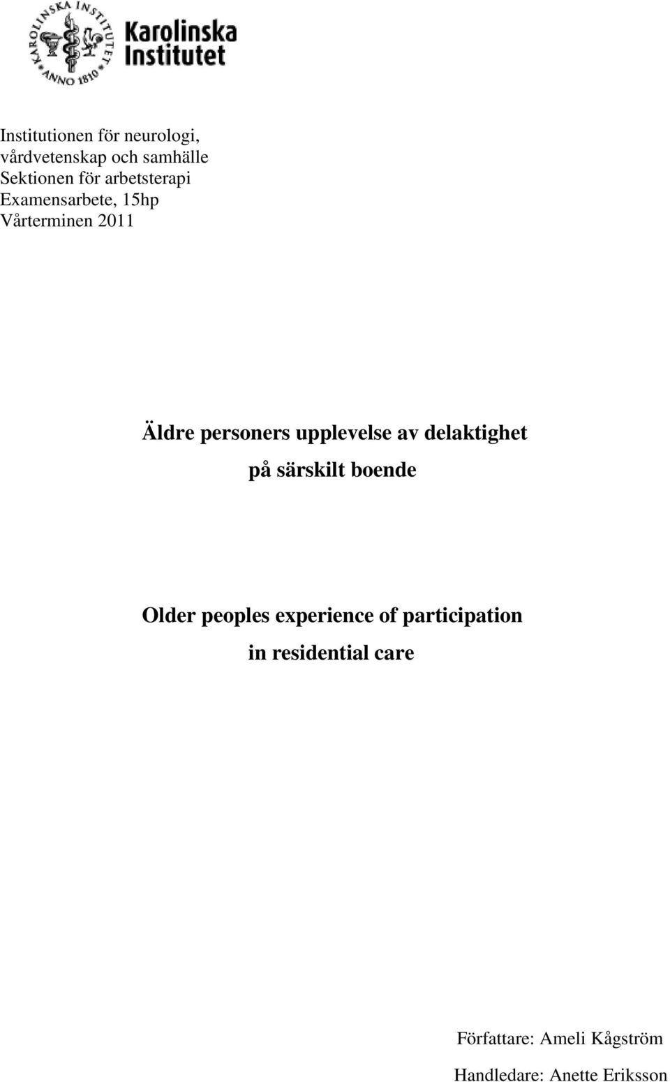 upplevelse av delaktighet på särskilt boende Older peoples experience of