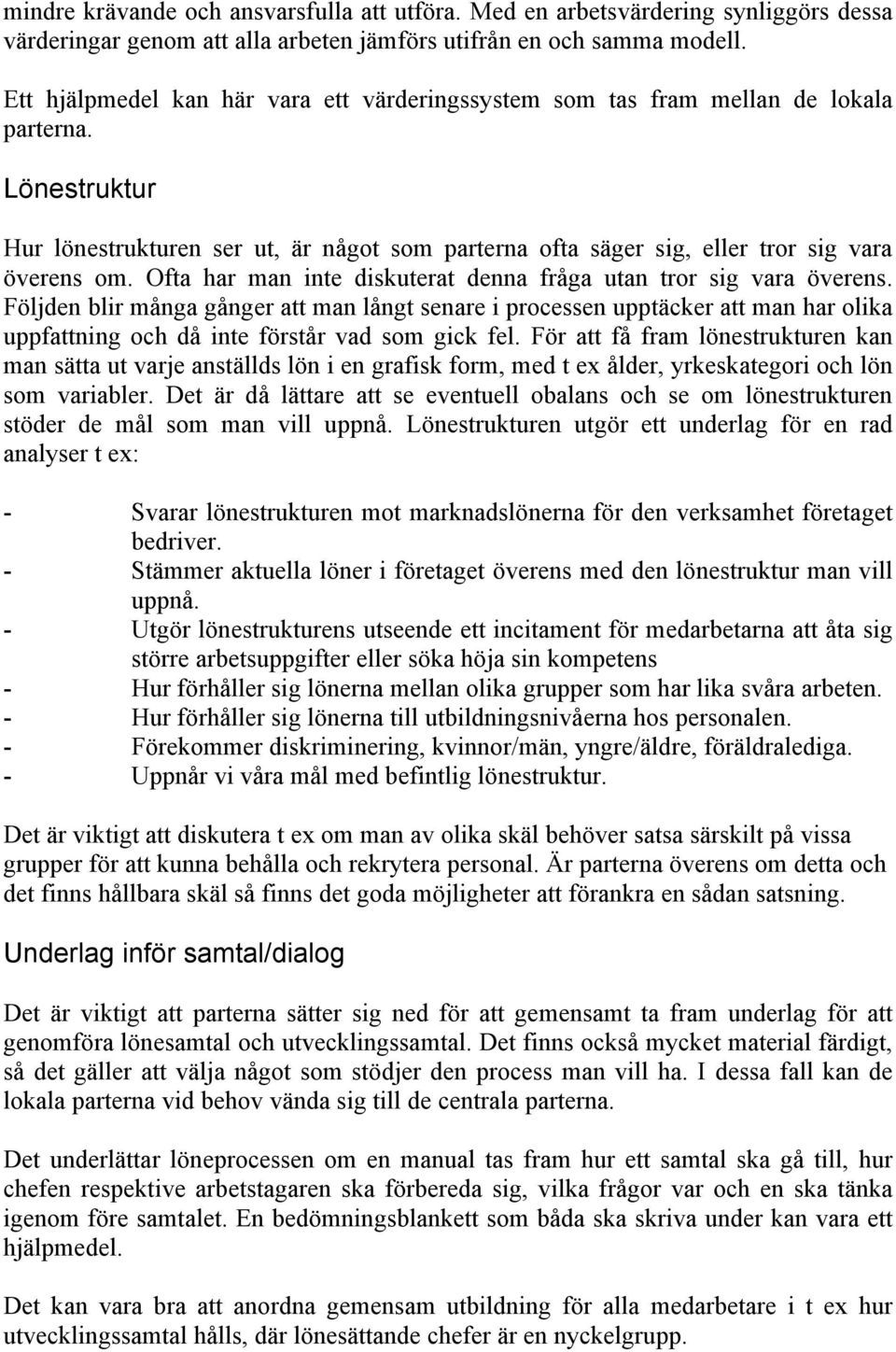 Ofta har man inte diskuterat denna fråga utan tror sig vara överens.