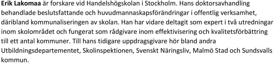 kommunaliseringen av skolan.