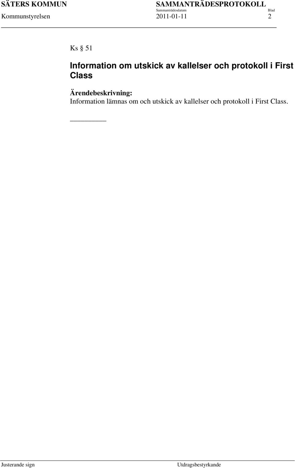 Class Ärendebeskrivning: Information lämnas om