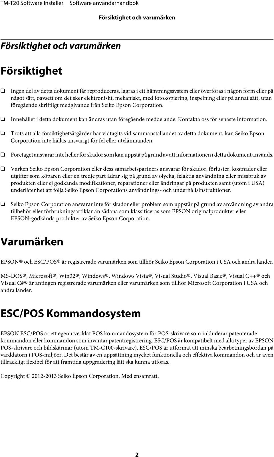 Innehållet i detta dokument kan ändras utan föregående meddelande. Kontakta oss för senaste information.